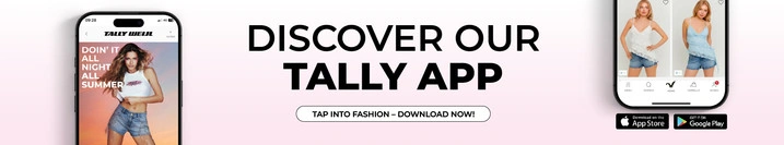 Download the app now for exclusive fashion deals, must-have outfits, and all the style inspirations you need.- TALLY WEiJL