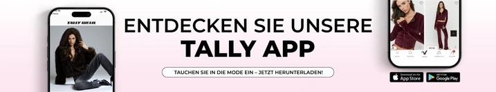 Herunterlade jetzt die App um von exklusiven Angeboten zu profitieren und lass dich von unseren Must-have-Looks inspirieren. - TALLY WEiJL